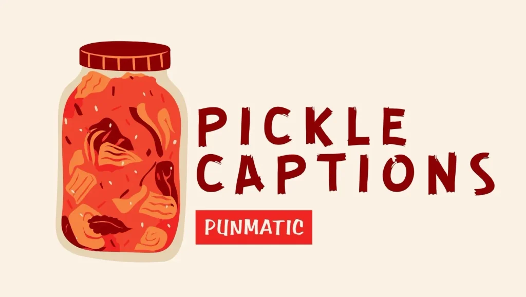 Pickle Captions