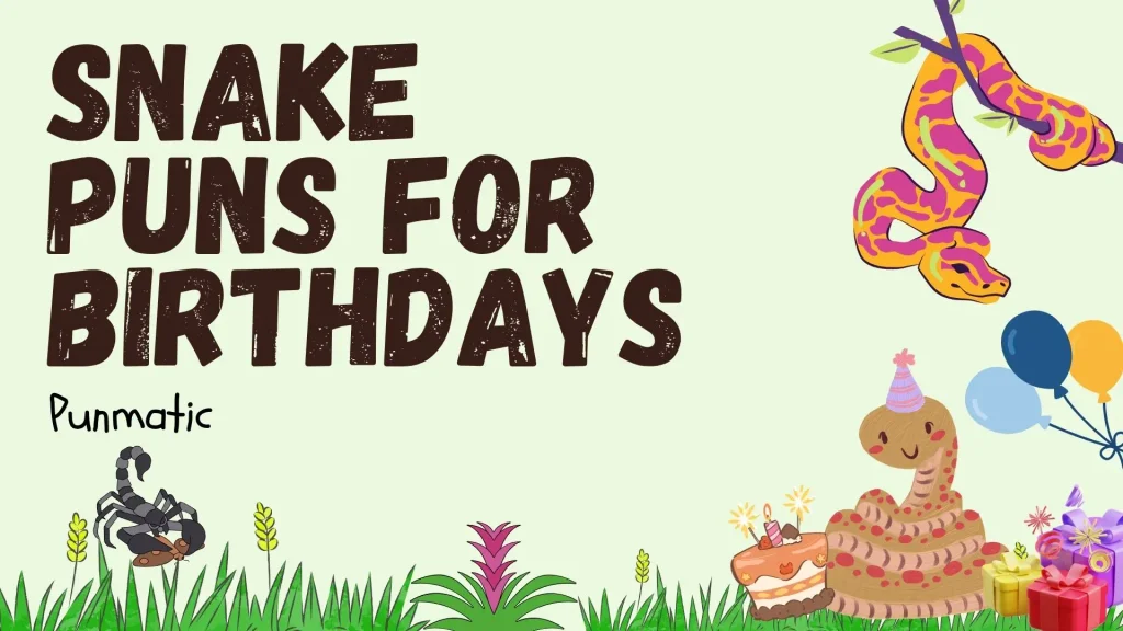 Snake Puns for Birthdays