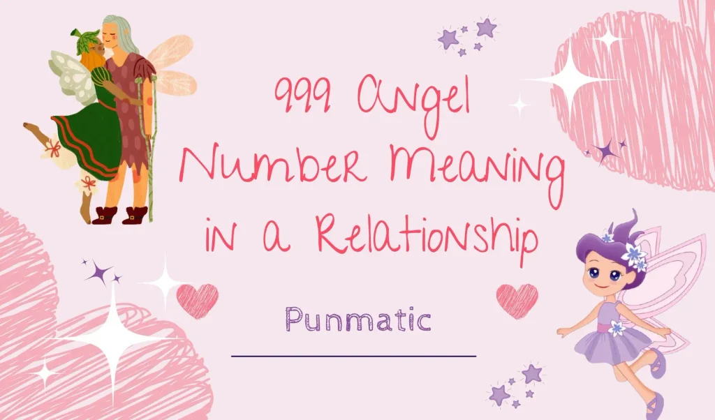 999 Angel Number Meaning in a Relationship