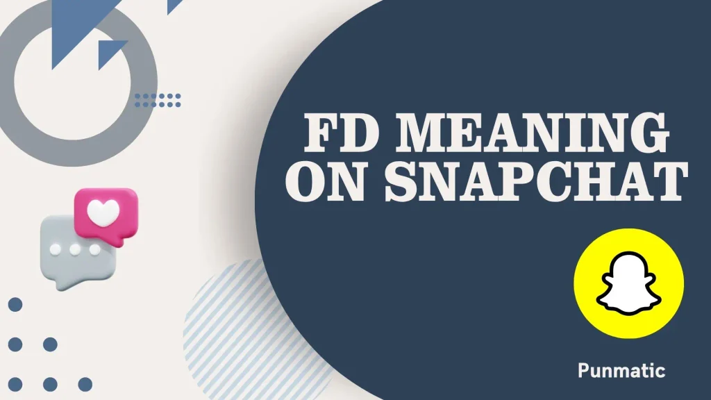 FD Meaning on Snapchat