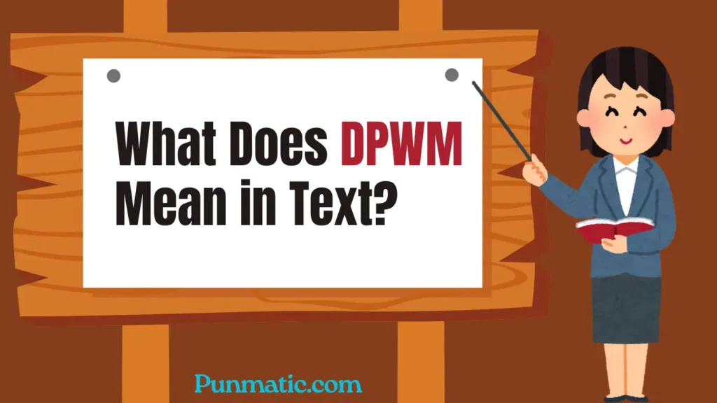What Does DPWM Mean in Text