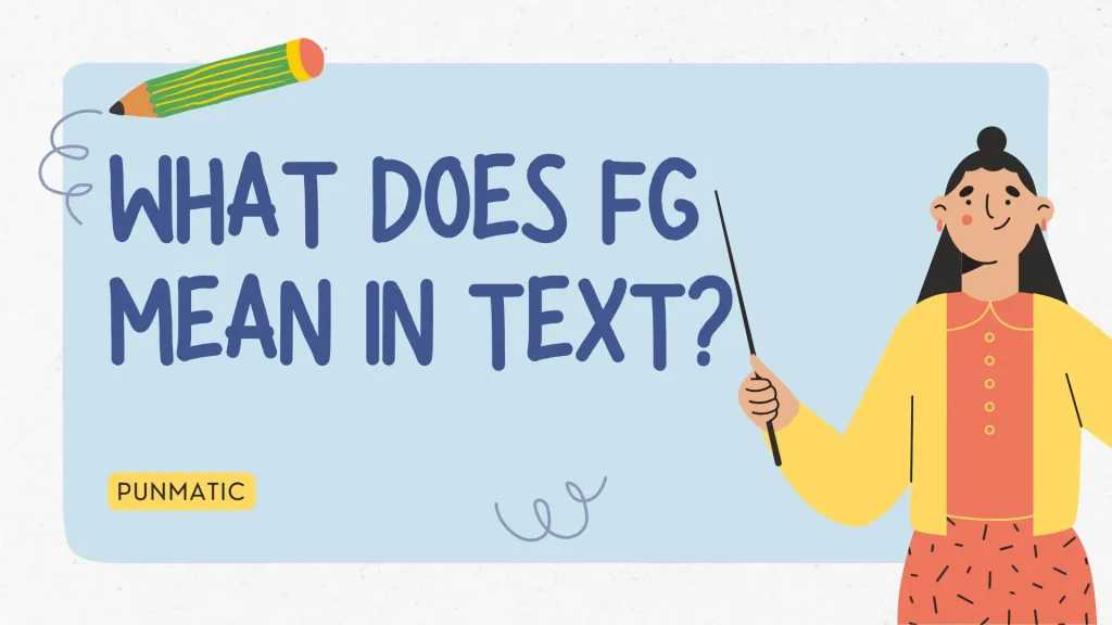 What Does FG Mean in Text?