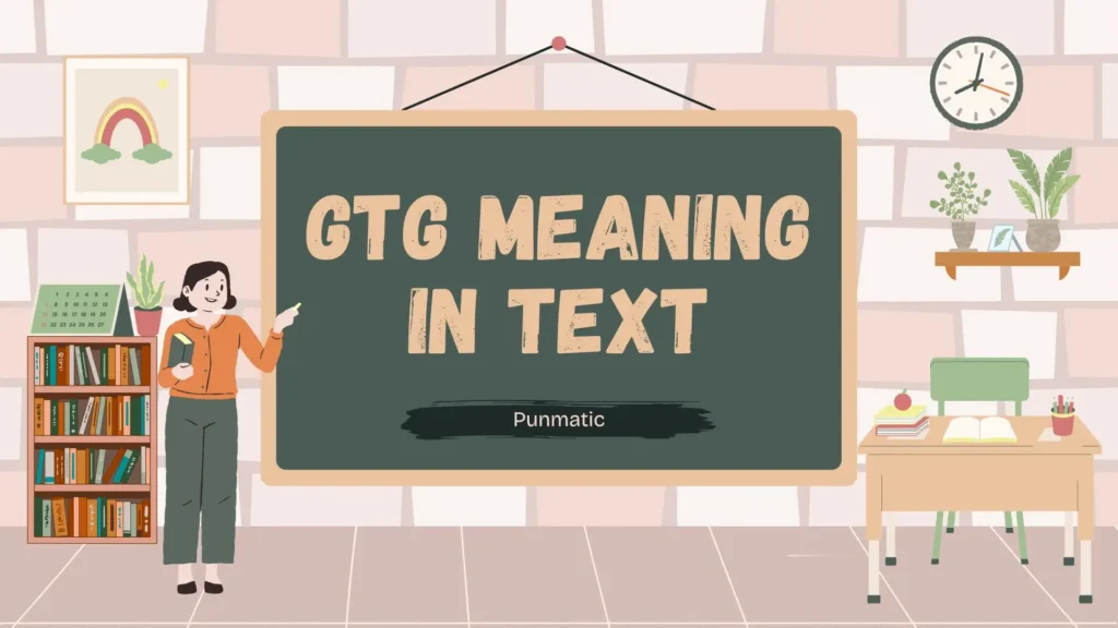 gtg meaning in text