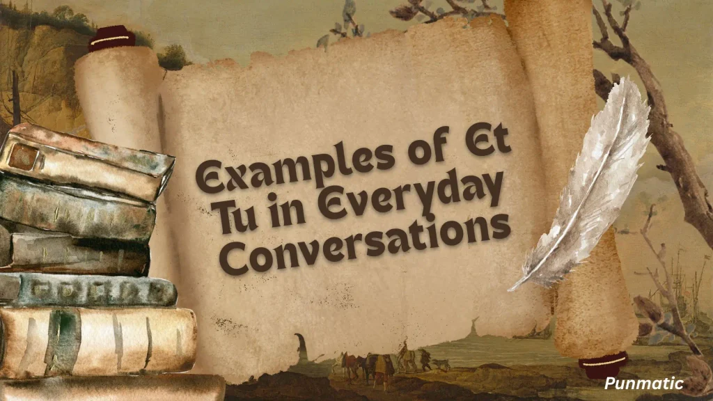 Examples of Et Tu in Everyday Conversations