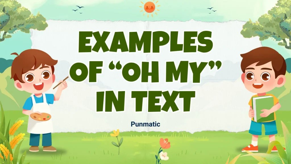 Examples of “Oh My” in Text