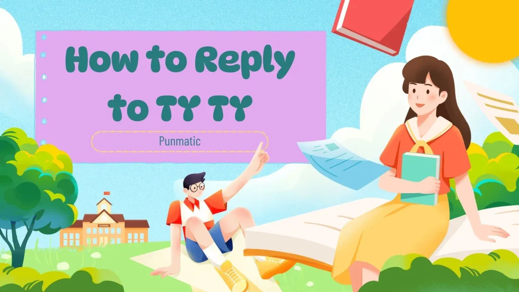 How to Reply to TY TY