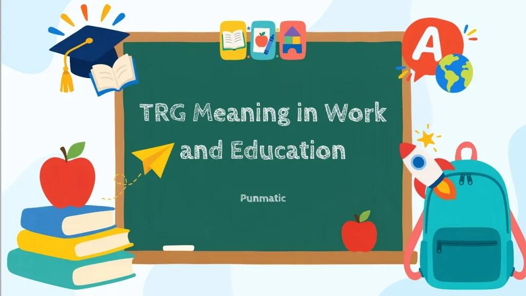 TRG Meaning in Work and Education