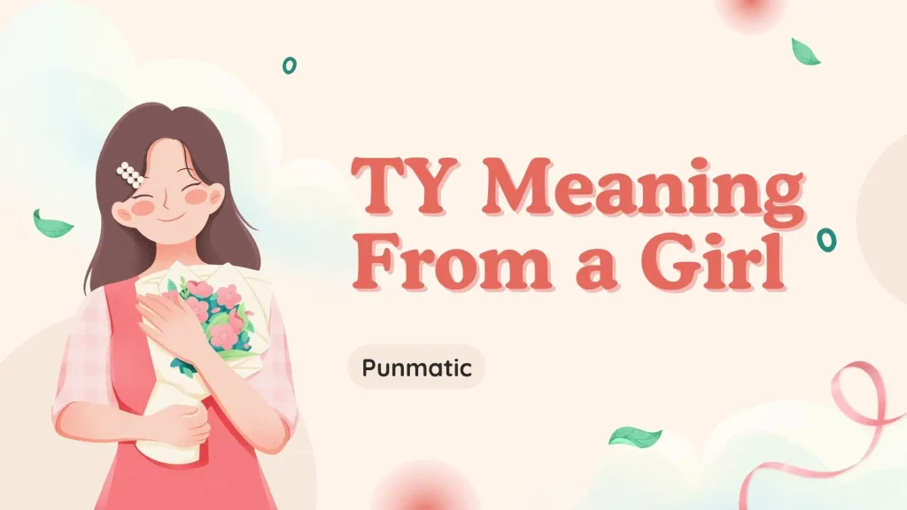 TY Meaning From a Girl