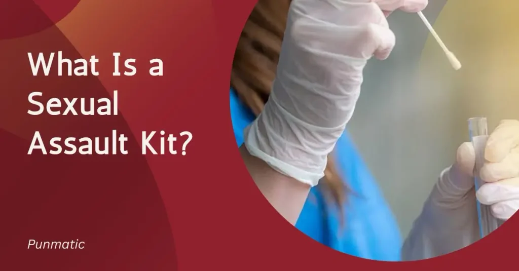 What Is a Sexual Assault Kit?